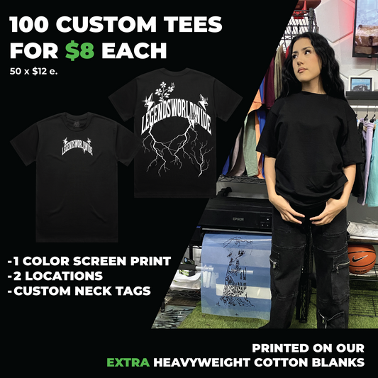 100 CUSTOM TEES FOR $8 EACH